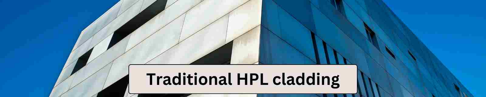 Traditional HPL cladding